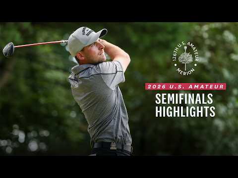 2026 U.S. Amateur Highlights: Semifinals | Loflin vs. Whaley & Leng Jr. vs. Reilly