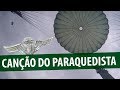 Canção do Paraquedista - Eterno Herói