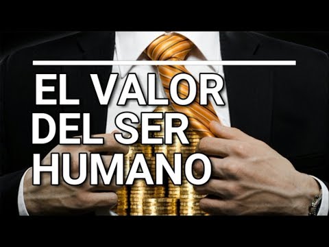 El valor del ser humano
