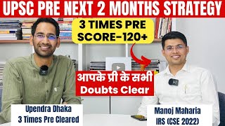 UPSC PRE 2024 Next 2 months strategy by Manoj Maharia IRS | Most of Doubts Cleared UPSC Pre 2024