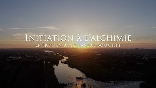 Pascal Bouchet : Initiation à l'alchimie