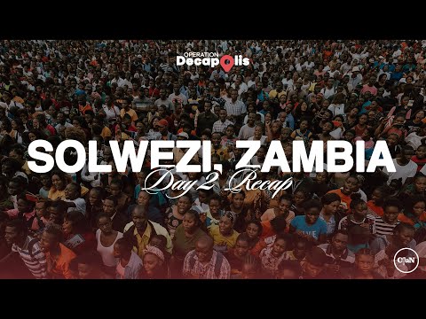 Operation Decapolis | Solwezi, Zambia - Day 2