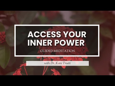 A Guided Meditation to Access Your Inner Power with Dr. Kate Truitt