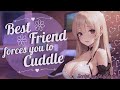 Best friend forces you to cuddle asmr roleplay confession f4m