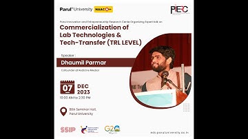 Expert talk on Commercialization of Lab Technologies & Tech-Transfer BY IIC PARUL UNIVERSITY
