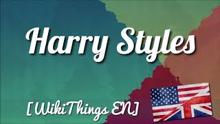 Harry Styles [WikiThings EN]