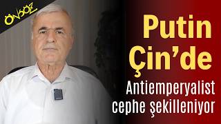 Antiemperyalist Cephe Şekilleniyor: Putin Çinde