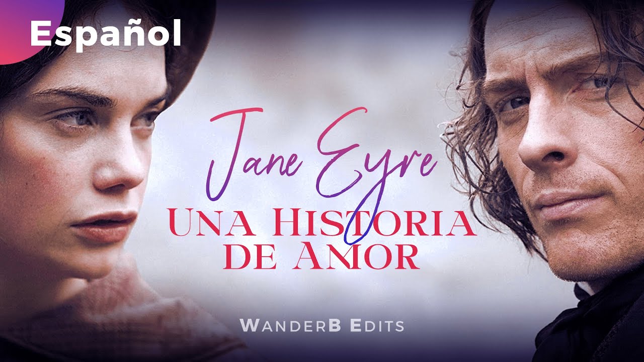 UNA HISTORIA DE AMOR  I  Jane Eyre y Rochester [ 2006 ]
