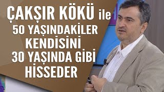 Önder Özcan: Çakşır Kökü ile 50 yaşındakiler kendini 30 yaşında gibi hisseder