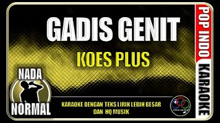 Gadis Genit|Koes Plus|Nada Normal|Karaoke|Pop Indo