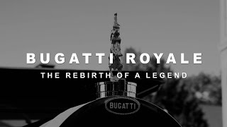 Bugatti Royale - The Rebirth of a Legend Trailer