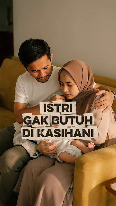 Istri Gak Butuh di Kasihani Tapi Butuh di Dampingi #shortviral #shorts