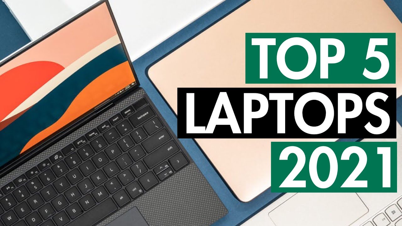 Top 5 Best Laptops of 2021 YouTube