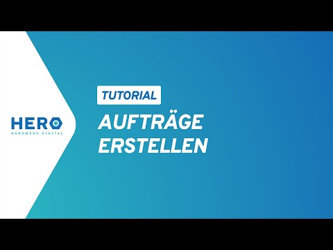 Aufträge anlegen - HERO Handwerkersoftware