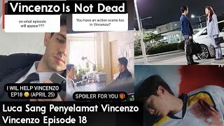 VINCENZO EPISODE 18 SUB INDO/ENG | MASIH HIDUP DISELAMATKAN LUCA
