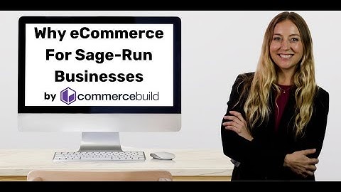 Why eCommerce Is Important For Sage-Run Businesses