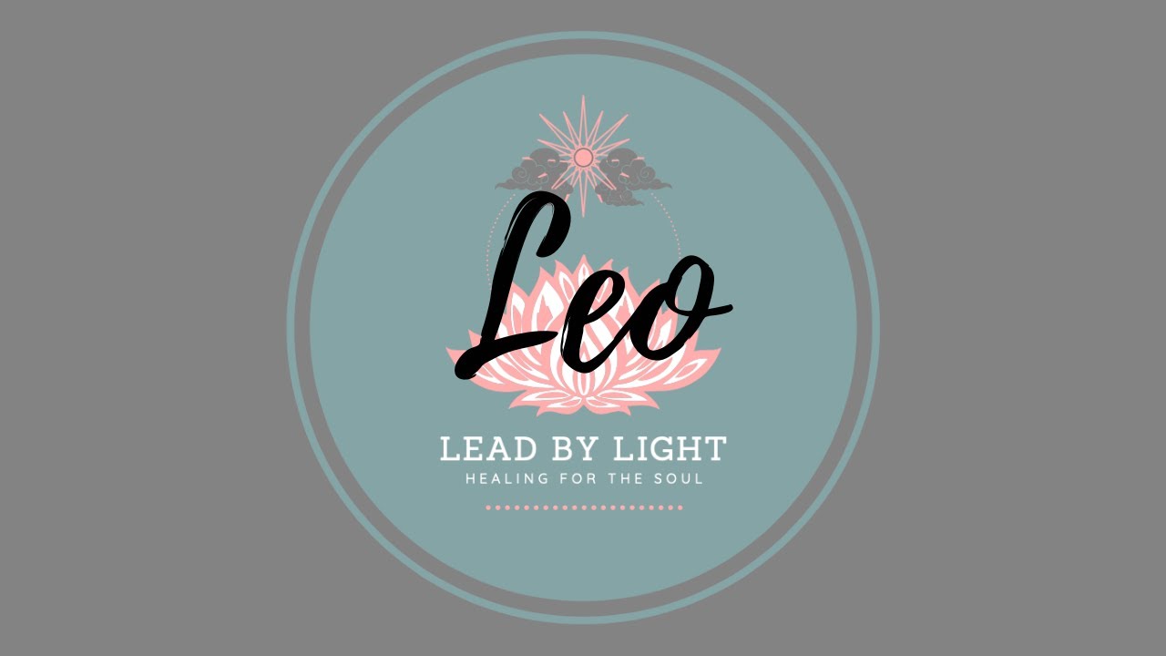 Leo: Oh Leo- This Was Intense, Big Realizations