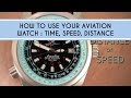 How to use Your Aviation Watch: Time, Speed, and Distance Calculations
