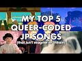 MY TOP 5 QUEER CODED JAPANESE SONGS & WHY