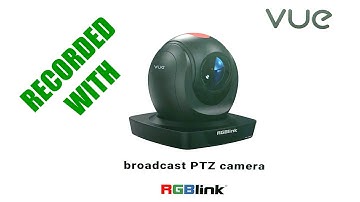 RGBLink VUE PTZ Camera 20x Optical Zoom FullHD Test Recordings