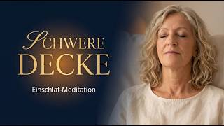 Meditation zum Einschlafen Die schwere Decke für tiefe Erdung
