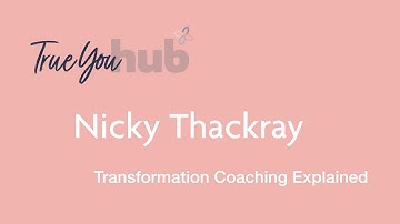 Hub Highlight - Nicky Thackray - Transformation Explained