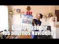 Quitando la decoración Navideña 2021 - Tips para guardar la decoración sin que se dañe