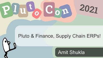 Pluto for Finance, Supply Chain ERP | Amit Shukla | PlutoCon 2021