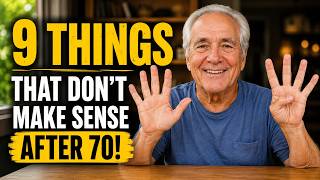 9 Things That Don't Make Sense After 70!