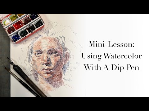 Mini Lesson: Using Watercolor In A Dip Pen