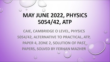 May June 2022, Physics 5054, 42, ATP, Solved by Ferhan Mazher