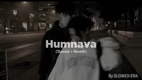 Humnava | (Slowed + Reverb) by SLOWED-ERA