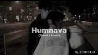 Humnava | (Slowed   Reverb) by SLOWED-ERA