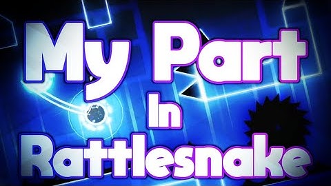 My Other Part In Rattlesnake | Geometry Dash 2.113
