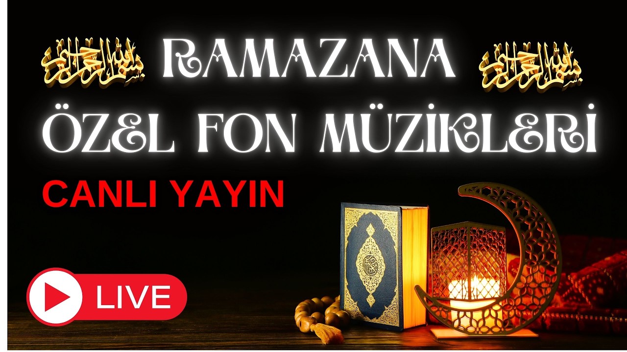 🔴 Ramazan’a Özel Sözsüz İlahiler 🌙 Huzur Veren Enstrümantal Ramazan Müzikleri | Canlı Yayın