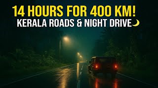14 Hours of Kerala Roads | Safe or Scary? My Kannur to Varkala Drive Experience 🌙