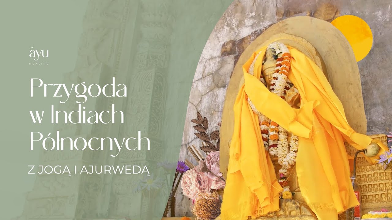 Indie • Przygoda w Indiach Północnych z Jogą i Ajurwedą YouTube