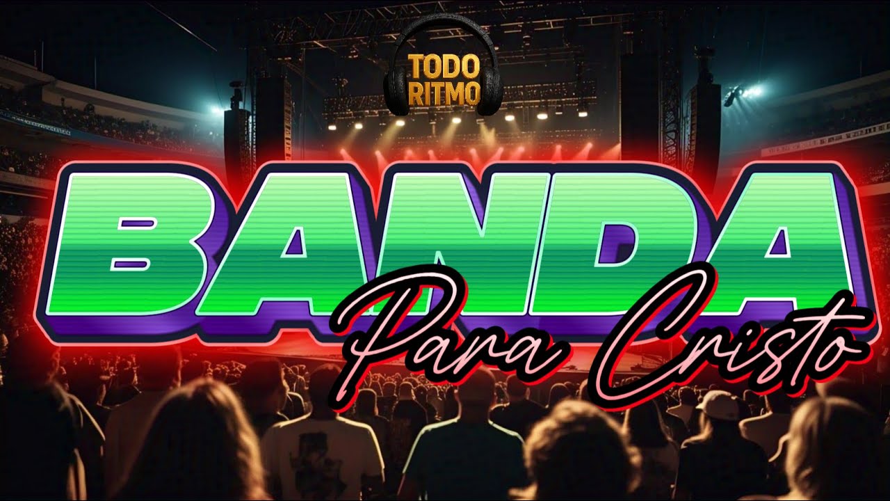 BANDAS PARA CRISTO | MÚSICA BANDA CRISTIANA, ALABANZAS DE ADORACIÓN