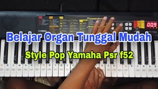 Tutorial Keyboard Organ Tunggal Lagu Pop (Yamaha Psr f52)