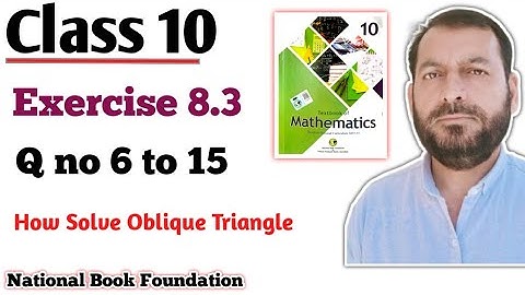 Class 10 Exercise 8.3  Ex 8.3 NBF Maths FBISE Board Maths  Solve the Triangle By appropriate Law 