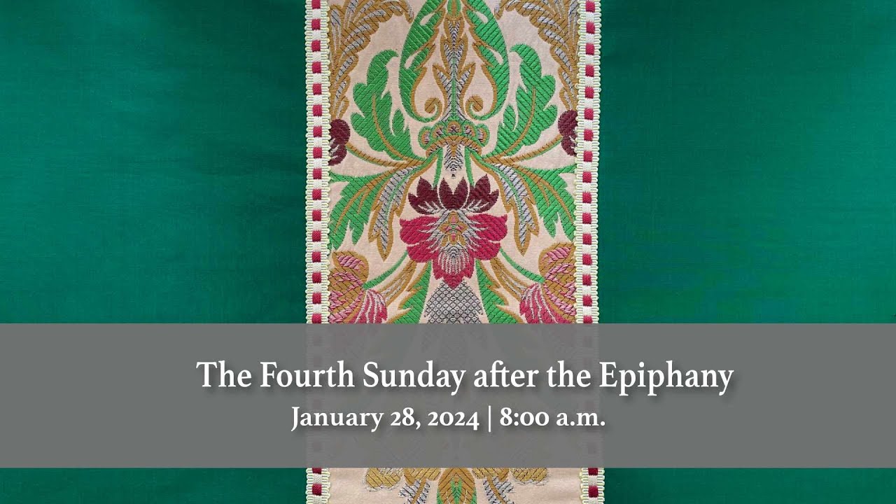 January 28, 2024 800 a.m. The Fourth Sunday after the Epiphany