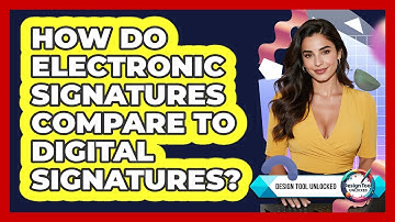 How Do Electronic Signatures Compare To Digital Signatures?