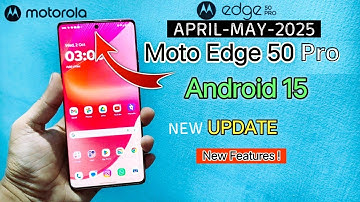 Moto Edge 50 Pro New Update 🚀 Android 15 Stable + March-April 2025 Security Patch! 😍