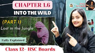 Into the Wild| Lost in the Jungle| PART 2| Class 12| Chapter 1.6|| Maharashtra Board