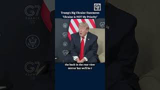 Trump's Big Ukraine Statement: "Ukraine is NOT My Priority"