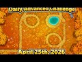 Bloons TD6 - Daily Advanced Challenge: April 25, 2026