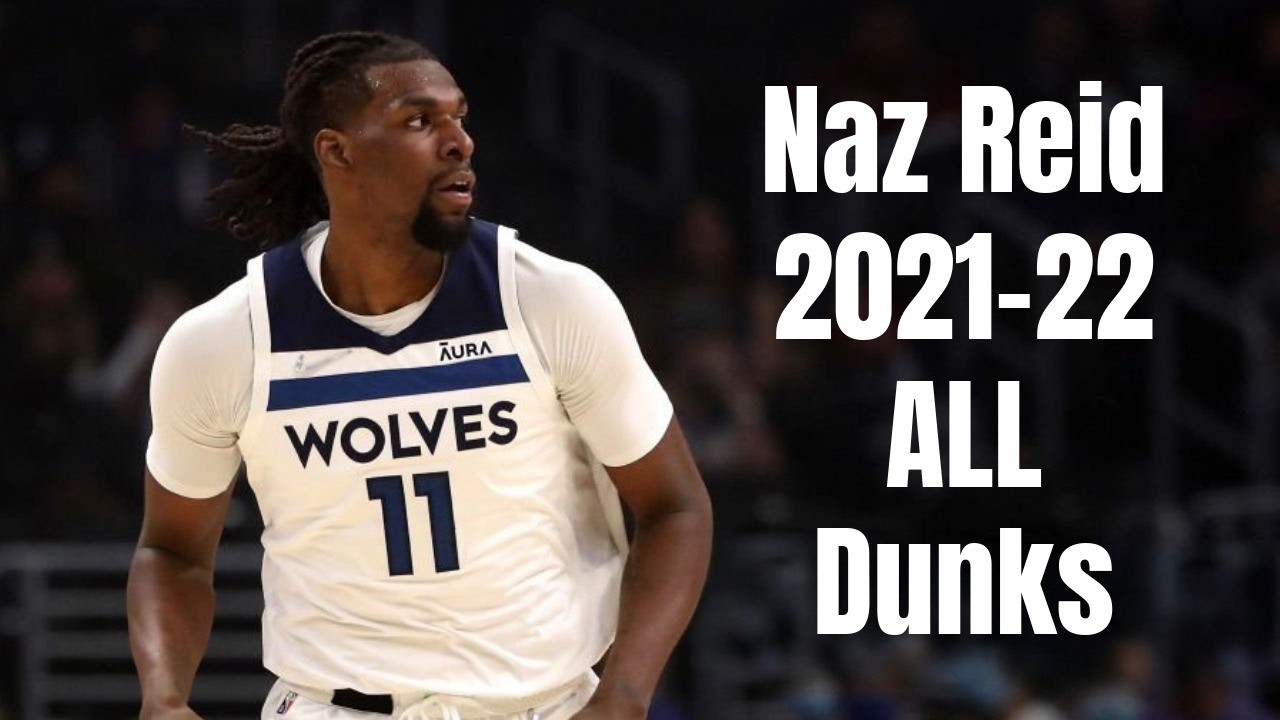 Naz Reid 2021-22 ALL Dunks