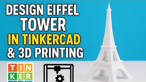 Tinkercad basics - 3D Eiffel Tower