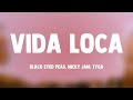 VIDA LOCA - Black Eyed Peas, Nicky Jam, Tyga [Lyrics Video] 🥂