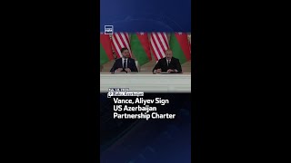 Vance, Aliyev Sign US Azerbaijan Partnership Charter